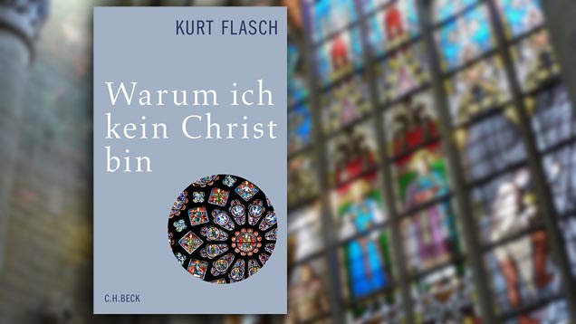 Kurt Flasch kritisiert in seinem Buch christliche Glaubensüberlieferungen.