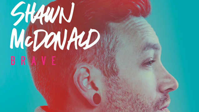 „Brave“ - das neue Album von Shawn McDonald