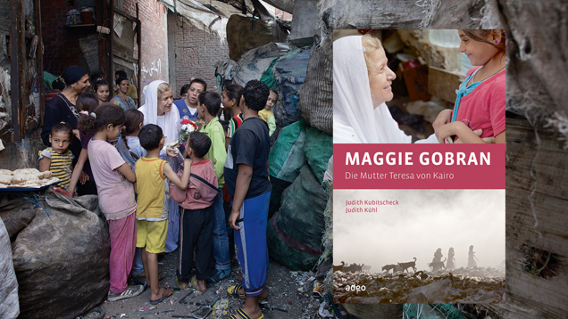 Für die Kinder in der Müllstadt Mokattam, einem Stadtteil von Kairo, ist Maggie Gobran einfach nur „Mama Maggie“. Jetzt ist eine Biografie über sie erschienen