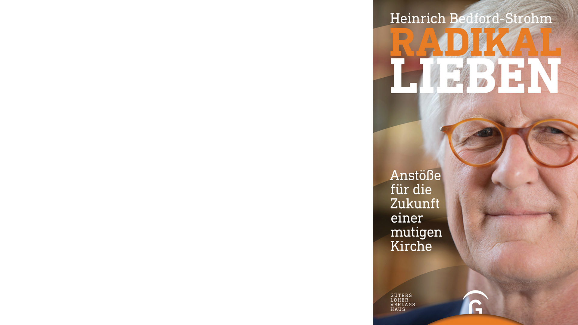 Heinrich Bedford-Strohm: „Radikal lieben. Anstöße für die Zukunft einer mutigen Kirche“, Gütersloher Verlagshaus, 192 Seiten, 17,99 Euro, ISBN 9783579085296