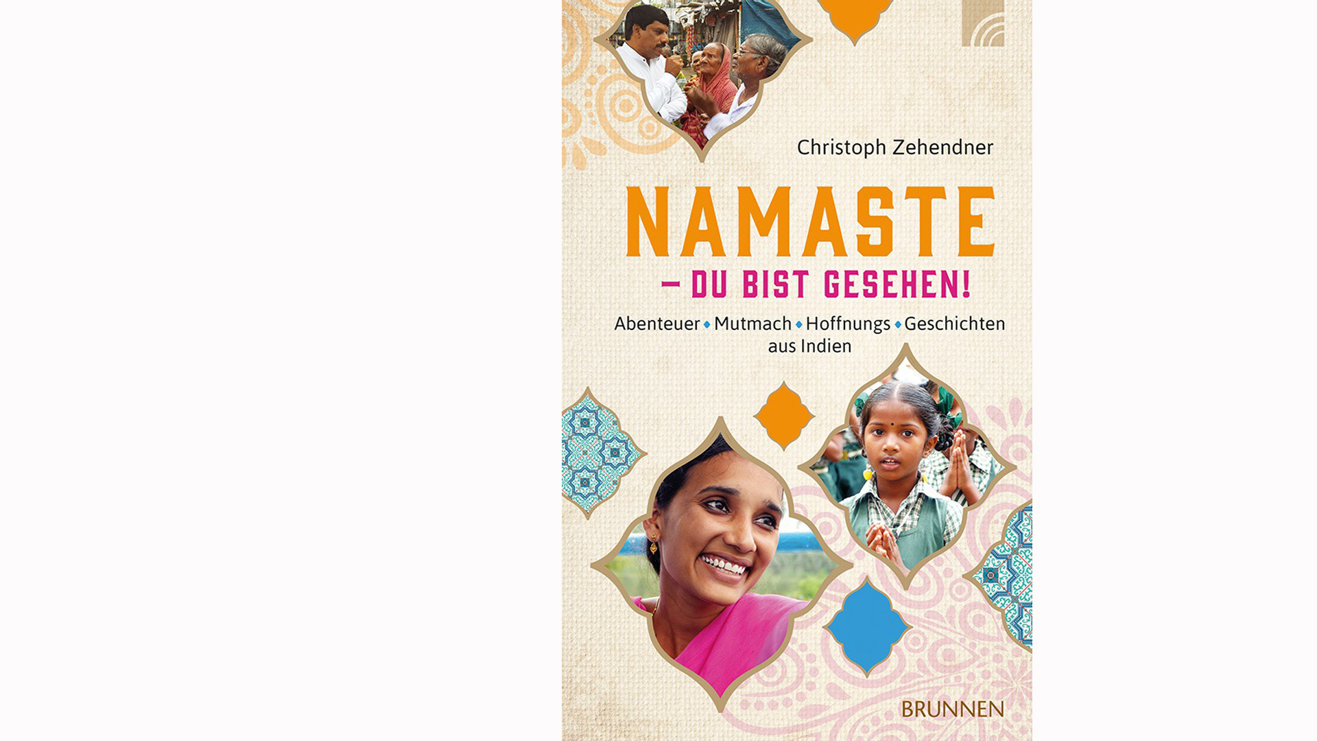 Christoph Zehendner: „Namaste – Du bist gesehen!“, 224 Seiten, Brunnen Verlag, 15 Euro