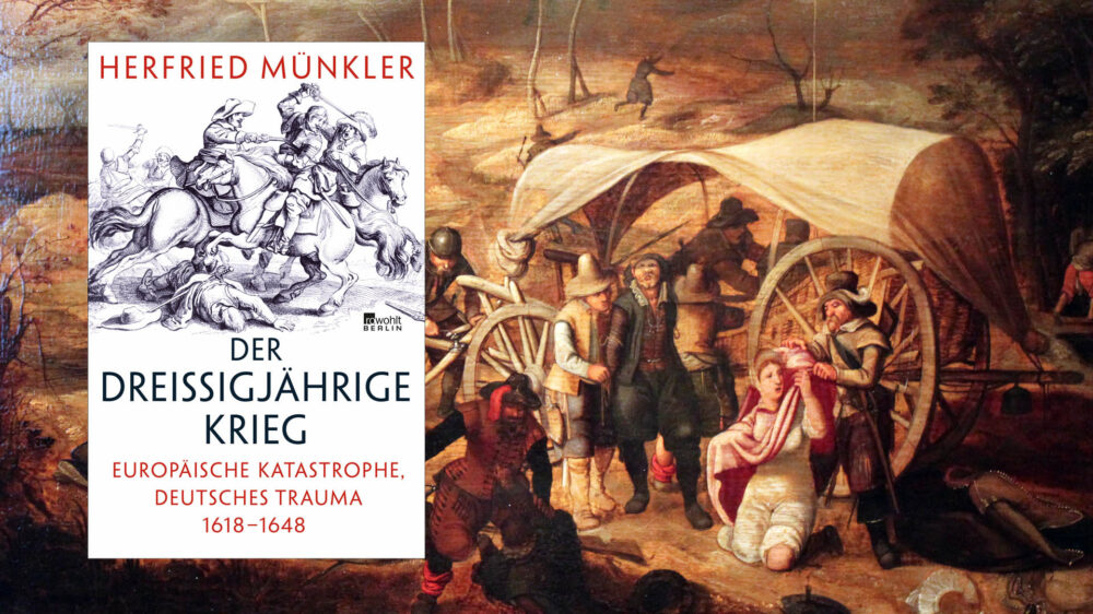 Über den längsten und blutigsten Religionskrieg der Geschichte hat Herfried Münkler ein umfassendes Buch geschrieben (hier ein Gemälde von Sebastian Franck aus dem Jahre 1647)