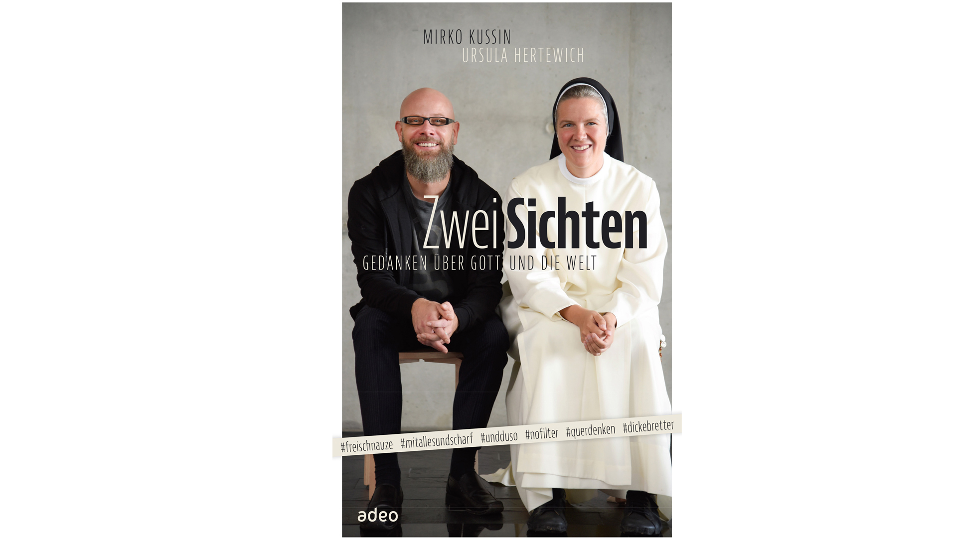 Ursula Hertewich/Mirko Kussin: „ZweiSichten - Gedanken über Gott und die Welt“, adeo, 208 Seiten, 20 Euro, ISBN 9783863342104