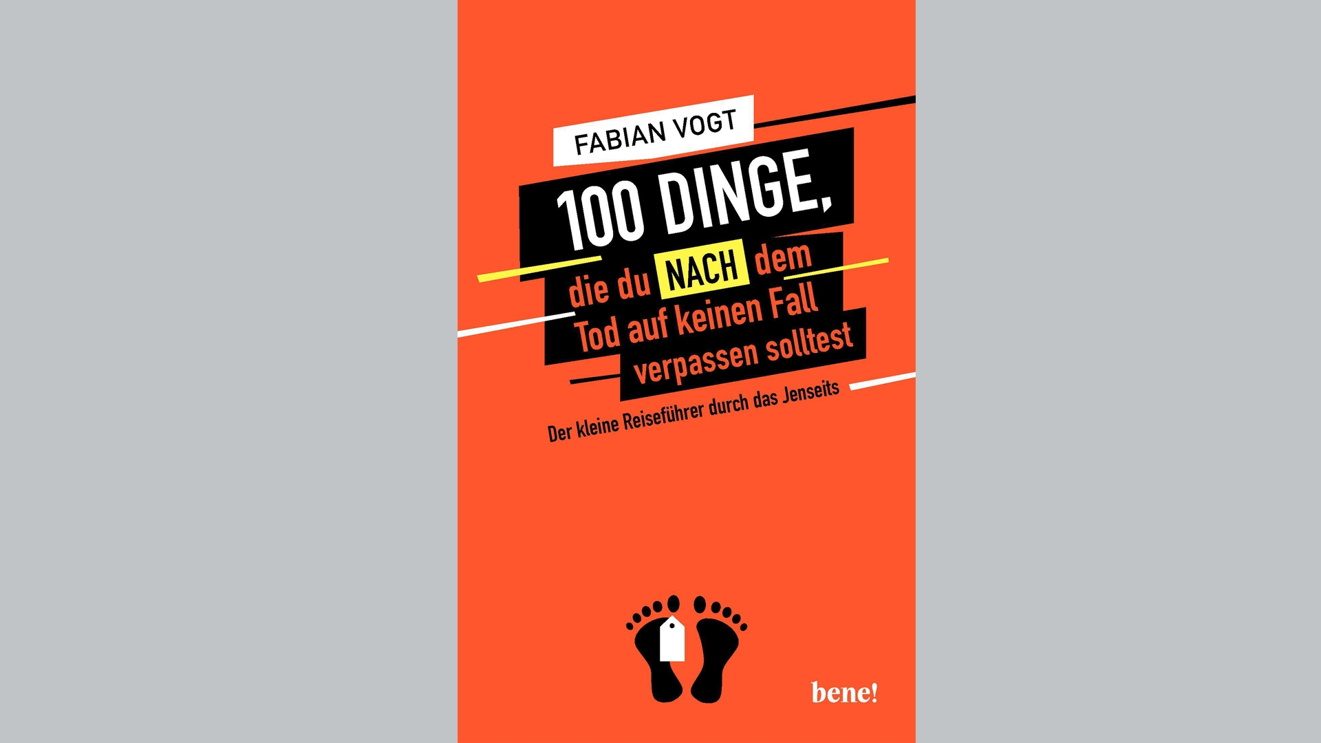 Fabian Vogt: „100 Dinge, die du NACH dem Tod auf keinen Fall verpassen solltest“, bene!/Droemer Knaur, 248 Seiten, 15 Euro, ISBN: 9783963400438