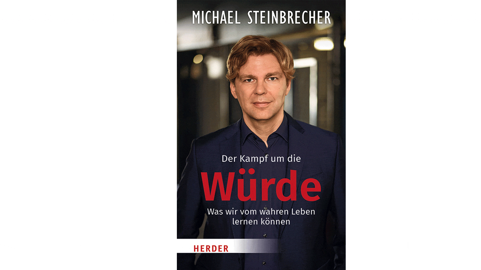 Michael Steinbrecher macht sich in seinem Buch Gedanken darüber, was wir aus Zeiten der fehlenden Menschenwürde mitnehmen können