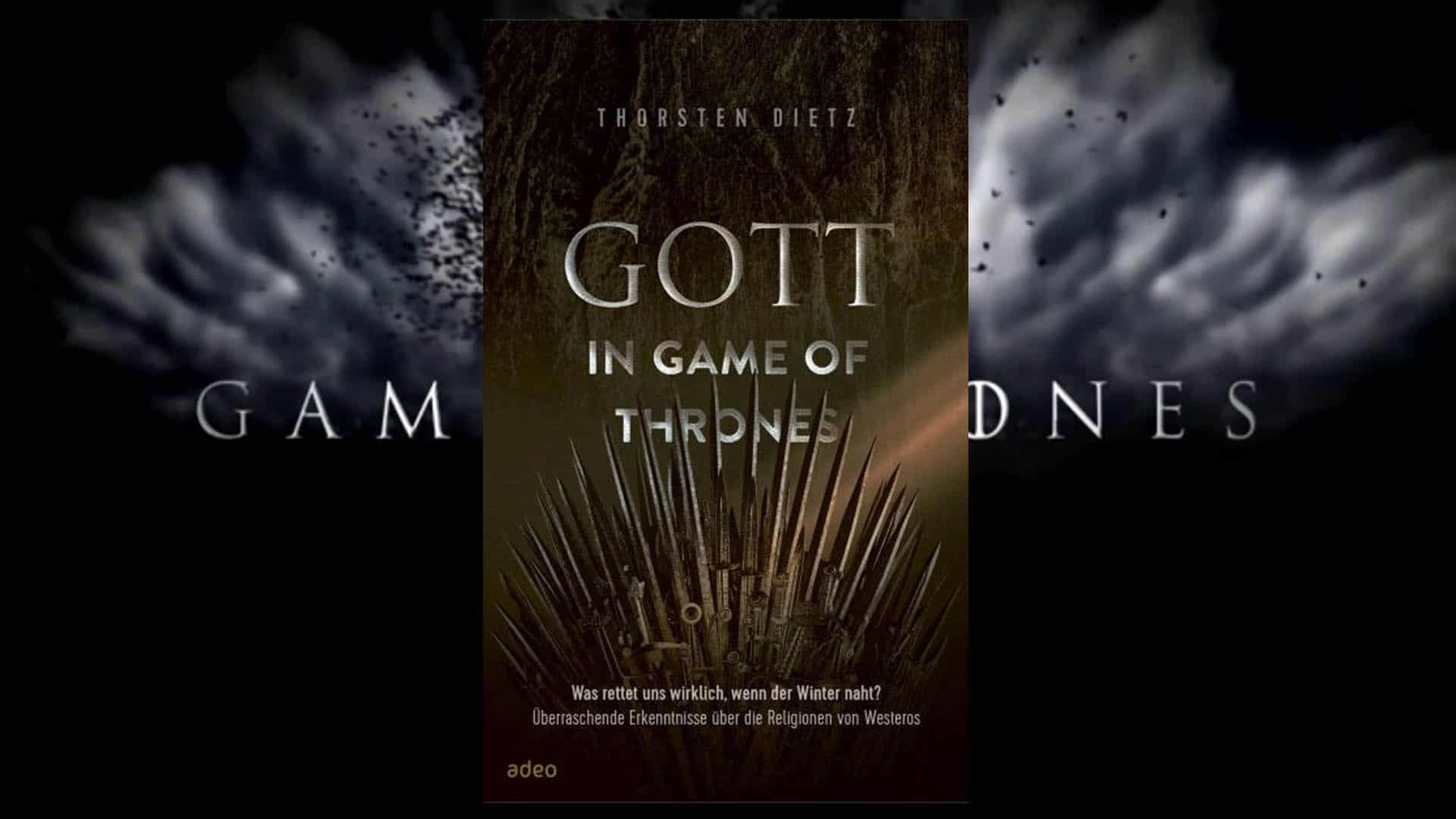 Das Buch „Gott in Game of Thrones“ vom Theologen Thorsten Dietz erscheint am 21. Februar 2020