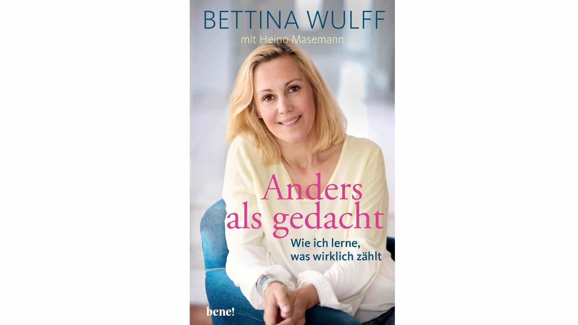 Bettina Wulff und Heino Masemann: „Anders als gedacht: Wie ich lerne, was wirklich zählt“, bene! Verlag, 192 Seiten, 18 Euro, ISBN 9783963401008