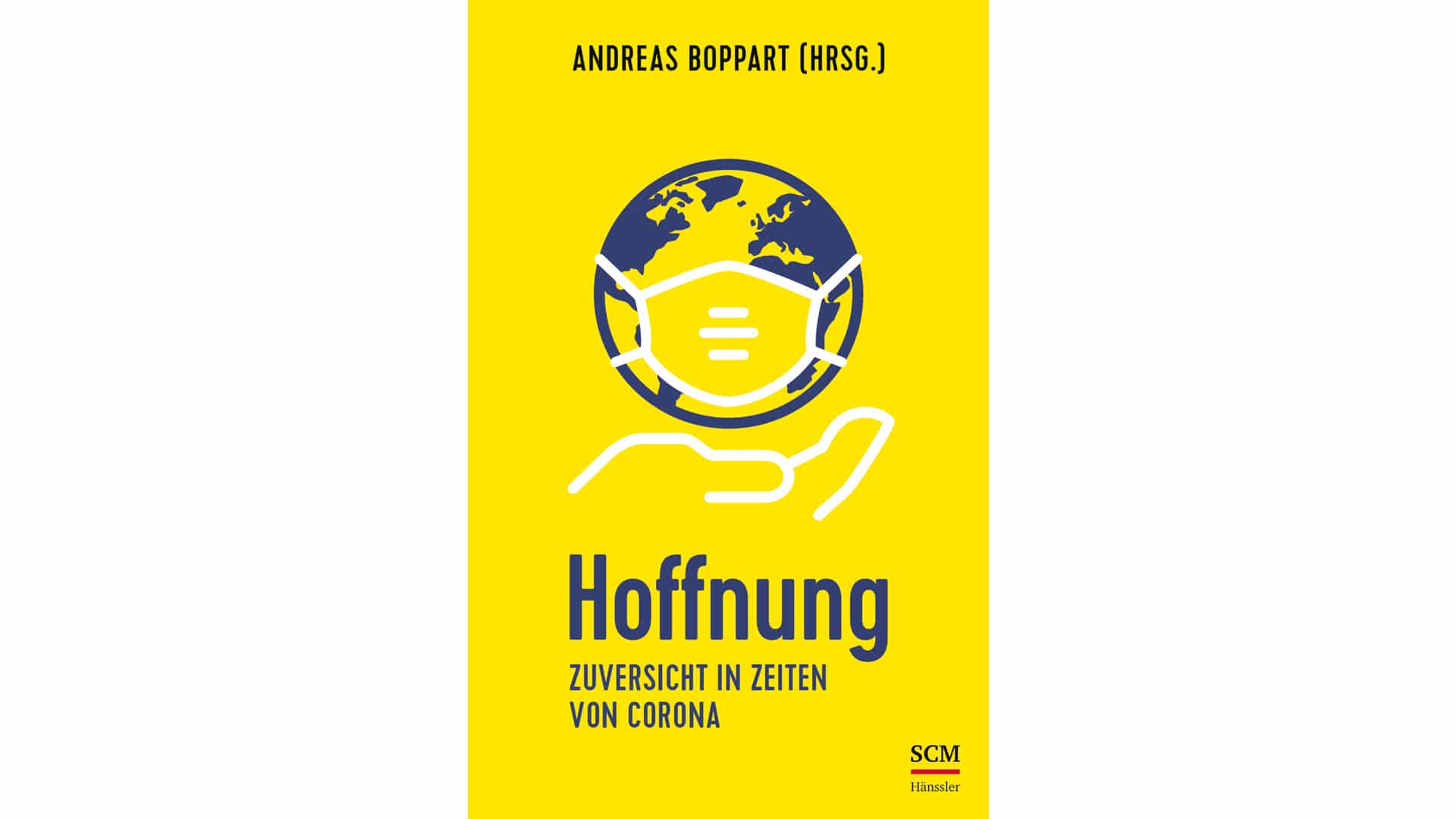 Andreas Boppart (Hg.): „Hoffnung: Zuversicht in Zeiten von Corona“, SCM Hänssler, 9,99 Euro, 144 Seiten, ISBN 9783775160919