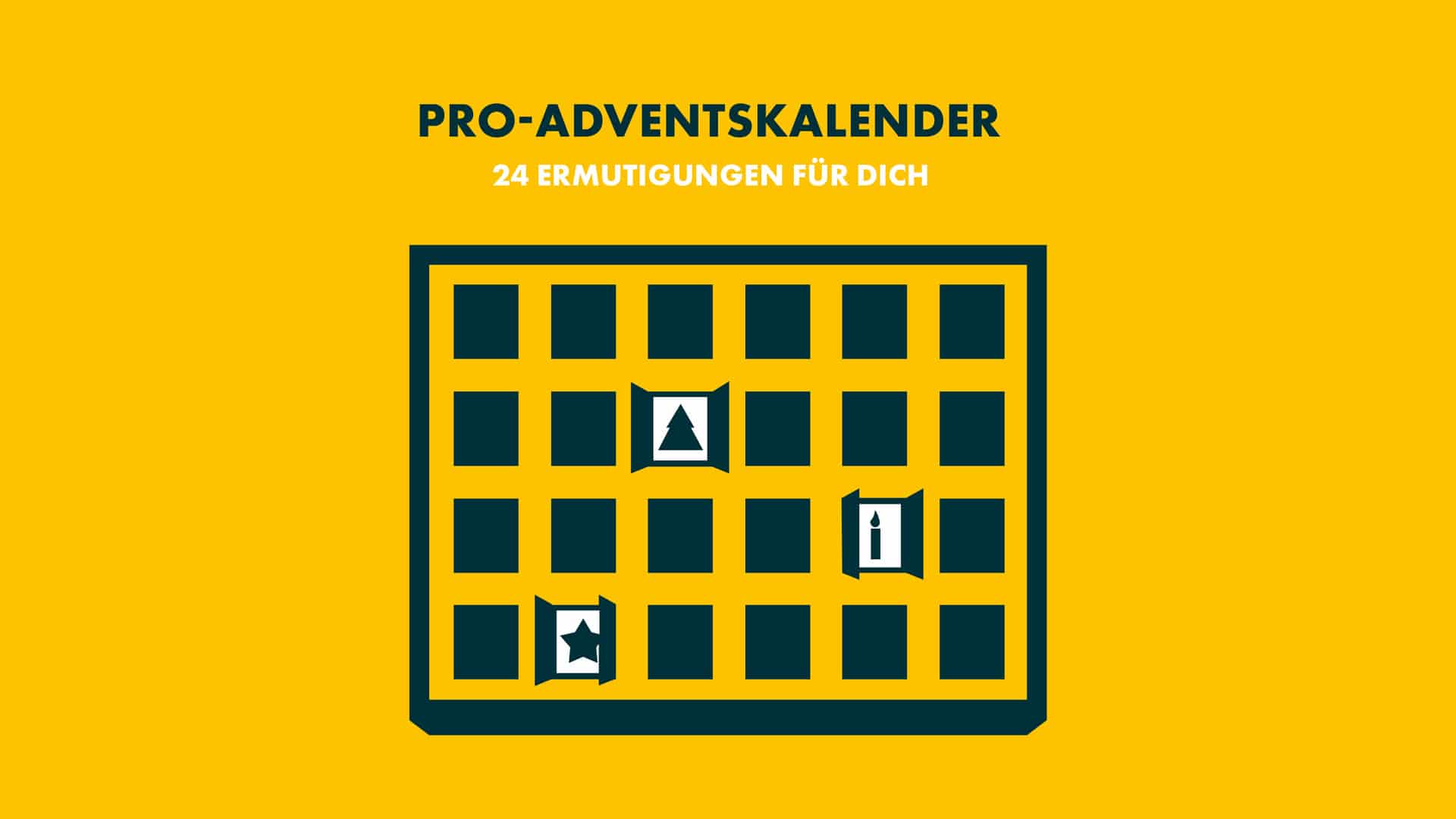 24 Tage, 24 Ermutigungen: Der pro-Adventskalender.