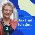 Das find ich gut – Kolumne und Podcast mit Sabine Langenbach