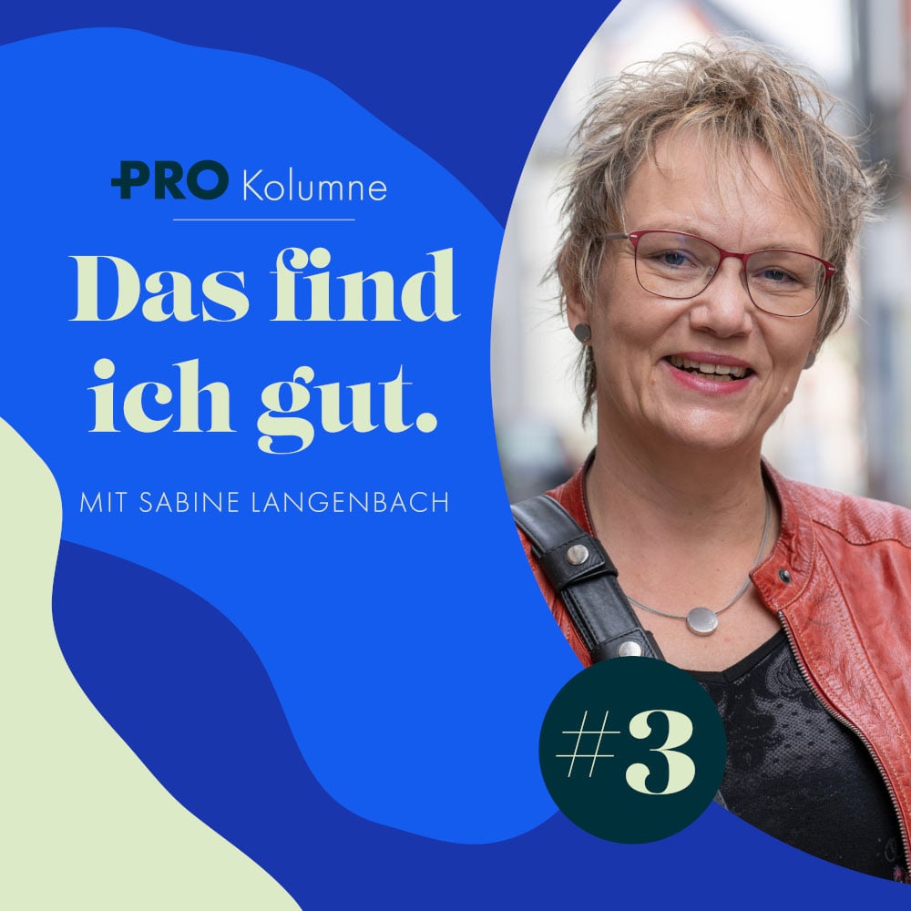 Das find ich gut – Kolumne und Podcast mit Sabine Langenbach