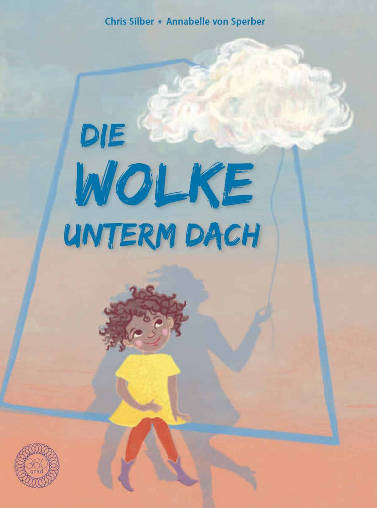 Christoph Silber, Annabell von Sperer: Die Wolke unterm Dach