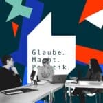 Glaube. Macht. Politik.