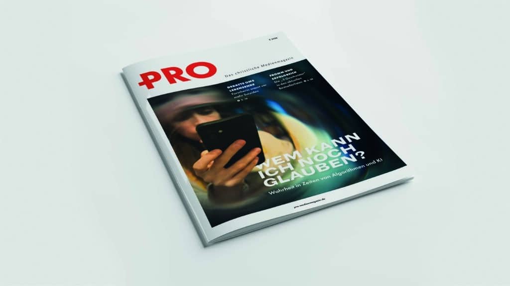 Die neue Ausgabe des Christlichen Medienmagazins PRO mit dem Titel „Wem kann ich noch glauben?“